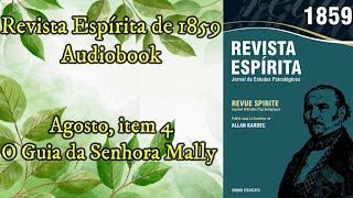 O Guia da Senhora Mally  Agosto item 4  Revista Espírita de 1859  Audiobook [upl. by Asum]