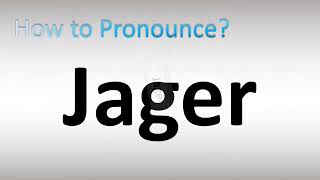 How to Pronounce Jager [upl. by Ayotan972]