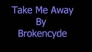 Take Me Away  Brokencyde [upl. by Kamat]