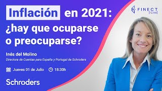 ¿INFLACIÓN EN 2021 ¿NOS PREOCUPAMOS YA 🔴 Finect Live con Schroders [upl. by Colfin]