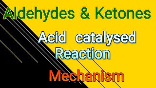 Acid Catalysed Rections of Aldehydes amp ketonesChemistry4u Carbonyl compounds [upl. by Sowell]