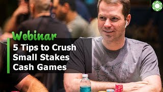 5 Tips to Crush Small Stakes Poker Cash Games [upl. by Haras]