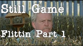 Still Game  Flittin Part 1 [upl. by Elleb]