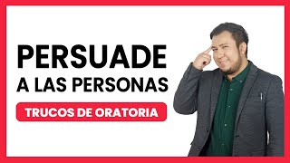 ✅ Cómo PERSUADIR Y CONVENCER a las personas Consejos de ORATORIA [upl. by Carbo467]