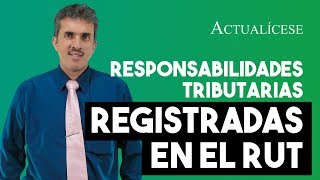 Responsabilidades tributarias relacionadas en el RUT [upl. by Kcered]