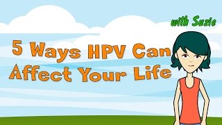 5 Ways HPV Can Affect Your Life [upl. by Eserehc]