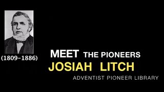 11 Josiah Litch  Meet the Pioneers [upl. by Asilrahc165]