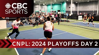 Canadian National Pickleball League 2024 playoffs  Day 2  CBC Sports [upl. by Inaoj459]