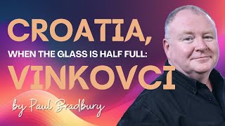 Croatia When the Glass is Half Full Vinkovci [upl. by Esertak]