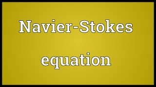 NavierStokes equation Meaning [upl. by Spector775]