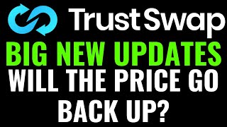 TrustSwap BIG UPDATES What happened to the TrustSwap price EXPLAINED [upl. by Bills935]