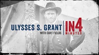 Ulysses S Grant The Civil War in Four Minutes [upl. by Osbourn]