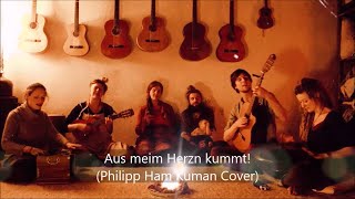 AUS MEIM HERZN KUMMT Philipp Ham Kuman Cover  Riedlhof Gemeinschaft amp Florian M Litzlfelder [upl. by Kendy]