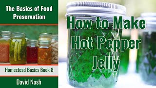 How to Make Hot Pepper Jelly  Simple Recipe  Mix With Cream Cheese and Ritz Crackers for the Win [upl. by Caylor]