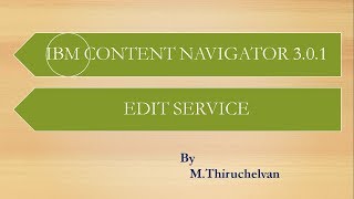 IBM Content navigator 301 EDIT SERVICE [upl. by Eldoree]