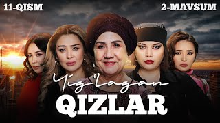 Yig‘lagan qizlar 11qism 2 Mavsum [upl. by Tennaj]