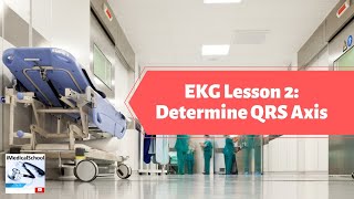 Medical School  EKG Lesson 2 How to determine QRS Axis [upl. by Harbour860]