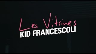 Kid Francescoli  quotLes Vitrinesquot Official Video [upl. by Buxton897]