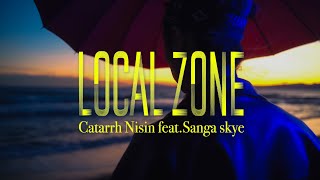 【MV】Catarrh Nisin Ft Sanga Skye  Local Zone Prod By OH91 [upl. by Oskar]