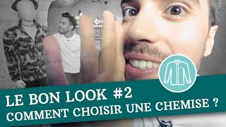 Comment choisir une CHEMISE   Le Bon Look [upl. by Novihs]