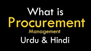 Whats is Procurement  procurement management  procurement process in Hindi amp Urdu [upl. by Wirth72]