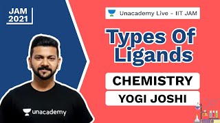 Types of Ligands  IIT JAM  Yogi Joshi  JAM 2021  Unacademy Live [upl. by Irfan]