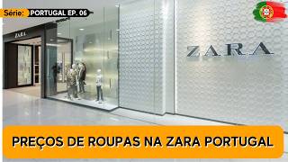 ZARA PORTUGAL  Preços de roupas na zara vão te surpreender [upl. by Ssirk367]