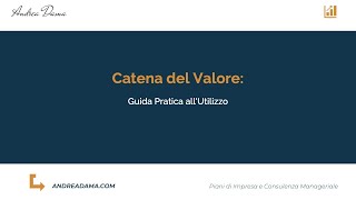 Catena del Valore Guida Pratica allUtilizzo [upl. by Aeslek868]