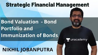 Bond Valuation  Bond Portfolio and Immunization of Bonds  Nikhil Jobanputra [upl. by Yoral]