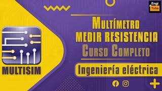 Medir RESISTENCIA MULTISIM 💻 MULTÍMETRO OHMÍMETRO ⚡ Curso completo MULTISIM [upl. by Scrogan206]