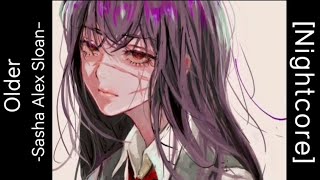 「 Nightcore​ ​」 ♪ ​Older → Sasha Alex Sloan Lyrics​ [upl. by Harlan776]