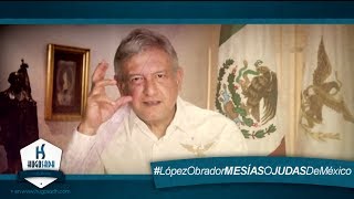 López Obrador ¿El Mesías o Judas de México [upl. by Haroppizt]