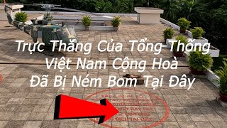 Quang Trip  Bí Mật Vị Trí Máy Bay Trực Thăng Của Tổng Thống Việt Nam Cộng Hoà Bị Ném Bom [upl. by Alegnad482]