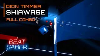 Beat Saber DLC  Dion Timmer  Shiawase  FULL COMBO Expert Plus [upl. by Irish]