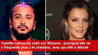 Camille Lellouche cash sur Slimane  pourquoi elle ne fréquente plus le chanteur [upl. by Calmas332]