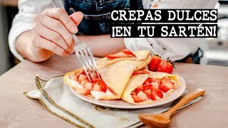 Cómo hacer CREPAS DULCES EN SARTÉN MUY FÁCIL  Recién Cocinados [upl. by Niarfe]