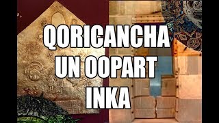 QORICANCHA EL TEMPLO DE LOS WIRACOCHAS EL DISCO SOLAR LA CHINKANA SECRETA Y LOS OOPARTS INKA [upl. by Sathrum422]