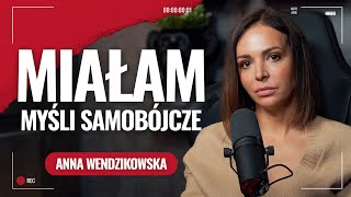 Anna Wendzikowska miałam myśli samobójcze [upl. by Marala]