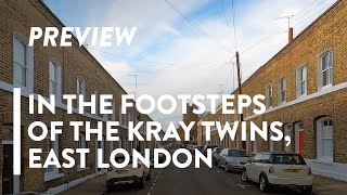 4K WALKING LONDON  The Kray Twins Gangster Tour  PREVIEW [upl. by Ennaylime]