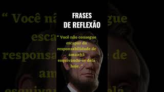 Frases de reflexão  ABRAHAM LINCOLN REPROGRAME sua MENTE Link nos Comentários [upl. by Idnac]