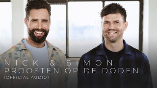 Nick amp Simon – Proosten Op De Doden Official Audio [upl. by Guenzi103]