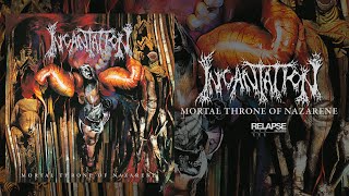 INCANTATION  Mortal Throne of Nazarene Full Album Stream [upl. by Reppiks]