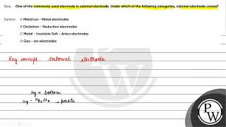 One of the commonly used electrode is calomel electrode Under which of the following categories [upl. by Alexandro]