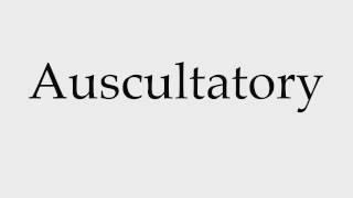 How to Pronounce Auscultatory [upl. by Eilrahs]