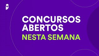 Concursos Abertos nesta Semana  15 a 22 de Setembro de 2024 [upl. by Onil]