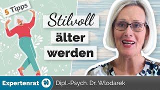 Stilvoll älter werden – 5 Tipps für innere und äußere Attraktivität im Alter [upl. by Kinchen76]