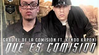 Gabo El De La Comision Ft Kendo Kaponi  Que Es Mi Comision Reggaeton Prod MozartMuzik y Zoilo [upl. by Anehsak30]