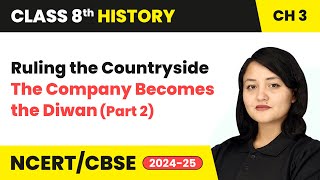 Ruling the Countryside  The Company Becomes the Diwan Part 2  Class 8 History Chapter 3  CBSE [upl. by Aicilak]