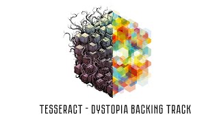 Tesseract  Dystopia  Backing track [upl. by Anisamot905]