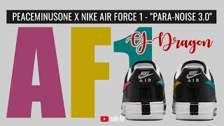 Peaceminusone X Nike Air Force 1 ParaNoise 30 [upl. by Fishman]